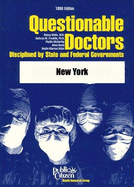 Questionable Doctors: Disciplined by State and Federal Governments: New York - McCarthy, Phyllis, and Wolfe, Sidney M, and Bame, Alana