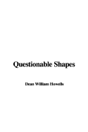 Questionable Shapes - Howells, William Dean