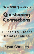 Questioning Connections: A Path to Closer Relationships