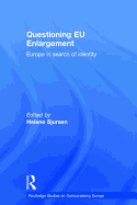 Questioning EU Enlargement: Europe in Search of Identity