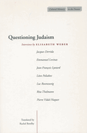 Questioning Judaism: Interviews by Elisabeth Weber