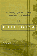 Questioning Nineteenth-Century Assumptions about Knowledge, II: Reductionism