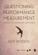 Questioning Performance Measurement: Metrics, Organizations and Power