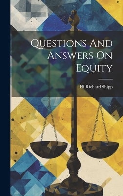 Questions And Answers On Equity - Shipp, Eli Richard