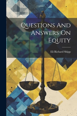 Questions And Answers On Equity - Shipp, Eli Richard