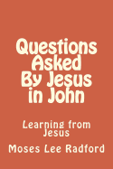 Questions Asked by Jesus in John: Learning from Jesus