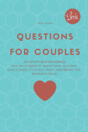 Questions for Couples: An Activity Book for Couples: Fun Relationship Questions, Quizzes, Challenges to Build Trust and Bring the Romance Back