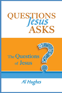Questions Jesus Asks: The Questions of Jesus