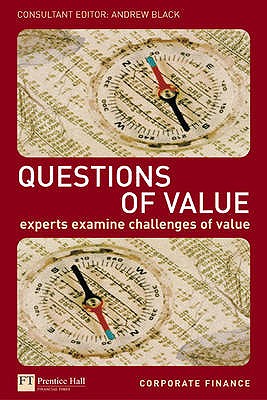 Questions of Value: Master the lastest developments in value based management, investment and regulation - Black, Andrew
