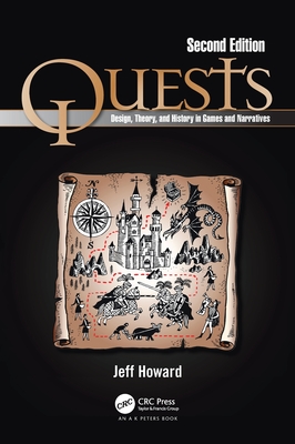 Quests: Design, Theory, and History in Games and Narratives - Howard, Jeff