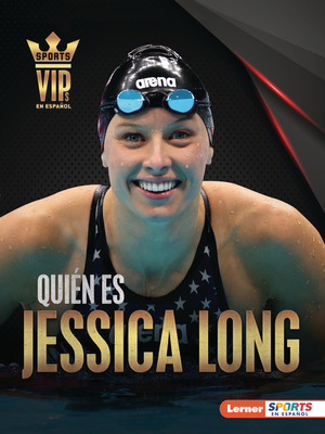 Qui?n Es Jessica Long (Meet Jessica Long): Superestrella de la Nataci?n Paral?mpica (Paralympic Swimming Superstar) - Hill, Anne E