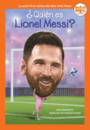 ?Qui?n Es Lionel Messi? (Who Is Lionel Messi? Spanish Edition)