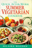 Quick After-work Summer Vegetarian Cookbook