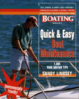 Quick and Easy Boat Maintenance: 1,001 Time-Saving Tips - Lindsey, Sandy, and Lindsey Sandy