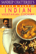 Quick and Easy Indian Vegetarian Cookery - Chatterjee, Sandeep