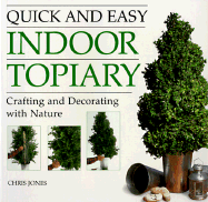 Quick and Easy Indoor Topiary: Crafting and Decorating with Nature