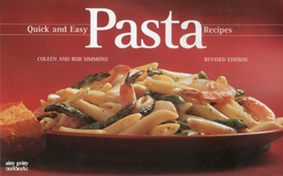 Quick and Easy Pasta Recipes - Simmons, Coleen, and Simmons, Bob