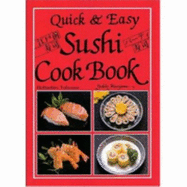 Quick and Easy Sushi Cook Book - Tohyama, Heihachiro & Moriyama, Yukiko