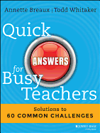 Quick Answers for Busy Teachers: Solutions to 60 Common Challenges