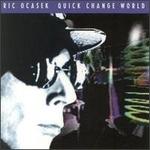 Quick Change World - Ric Ocasek