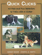 Quick Clicks: 40 Fast and Fun Behaviors to Train with a Clicker: The Art of Dog Training - Book, Mandy, and Smith, Cheryl S