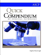 Quick Compendium of Surgical Pathology