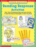 Quick & Creative Reading Response Activities: More Than 60 Sensational Make-And-Learn Activities to Help Kids Respond Meaningfully to What They Read