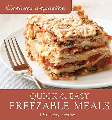 Quick & Easy Freezable Meals - Parrish, MariLee (Compiled by)