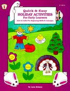 Quick-&-Easy Holiday Activities for Early Learners: Arts & Crafts for Beginning Skills & Concepts