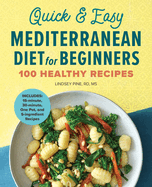Quick & Easy Mediterranean Diet for Beginners: 100 Healthy Recipes