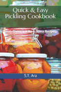 Quick & Easy Pickling Cookbook: With Chutney, Jelly & Sauce Recipes