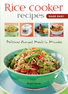 Quick & Easy Rice Cooker Recipes: New and Original Recipes