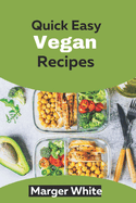 Quick Easy Vegan Recipes: Fast and Fantastic Recipes for Busy Foodies