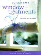 Quick & Easy Window Treatments - Abbott, Gail, and Burren, Cate, and Scott, Mark (Photographer)