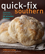 Quick-Fix Southern, 2: Homemade Hospitality in 30 Minutes or Less