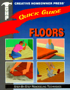 Quick Guide: Floors: Step-By-Step Remodeling Techniques