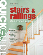 Quick Guide: Stairs & Railings: Step-By-Step Construction Methods - Creative Homeowner, and Beneke, Jeff, and Ziegner, Rich (Editor)