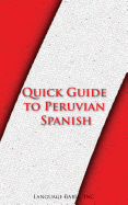Quick Guide to Peruvian Spanish