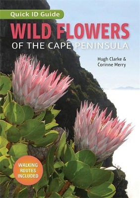 Quick ID Guide: Wild Flowers of the Cape Peninsula - Clarke, Hugh, and Merry, Corrine