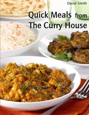 Quick Meals from The Curry House - Smith, David, Dr., Msn, RN