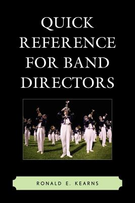 Quick Reference for Band Directors - Kearns, Ronald E