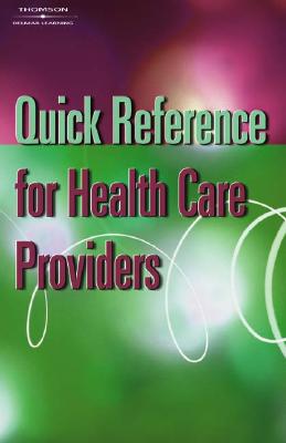 Quick Reference for Health Care Providers - Delmar, Cengage Learning