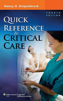 Quick Reference to Critical Care - Diepenbrock, Nancy H, RN, Ccrn