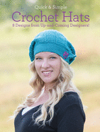 Quick & Simple Crochet Hats: 8 Designs from Up-And-Coming Designers!