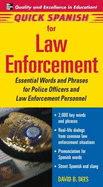 Quick Spanish for Law Enforcement: Essential Words and Phrases for Police Officers and Law Enforcement Professionals
