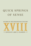 Quick Springs of Sense: Studies in the Eighteenth Century