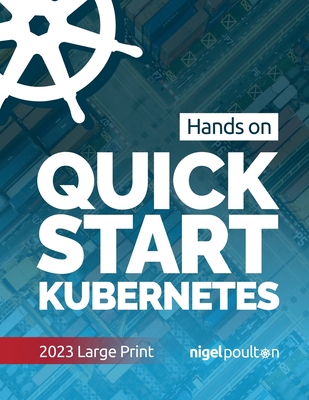 Quick Start Kubernetes: Large-print - Poulton, Nigel