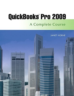 QuickBooks Pro 2009: A Complete Course - Horne, Janet