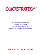 Quickstrategy: A Proven Method to Focus & Guide Your Business in Rapidly Changing Markets
