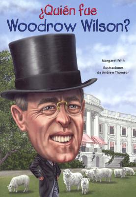 Quien Fue Woodrow Wilson? - Frith, Margaret